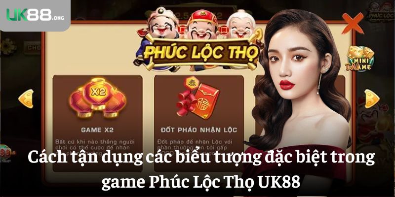 Phúc Lộc Thọ: Khám Phá Slot Đổi Thưởng Cực Khủng Tại UK88 4 Cách tận dụng các biểu tượng đặc biệt trong game Phúc Lộc Thọ UK88