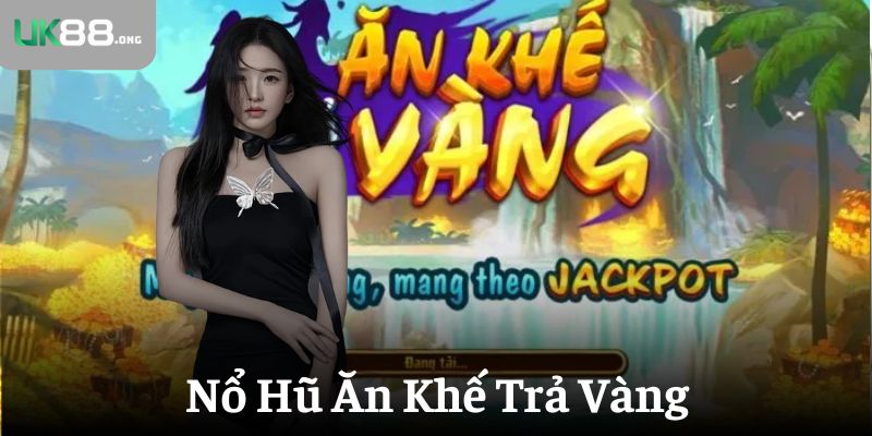 Nổ Hũ Ăn Khế Trả Vàng – Slot Game Dân Gian Với 243 Cách Thắng 1 no hu an khe tra vang