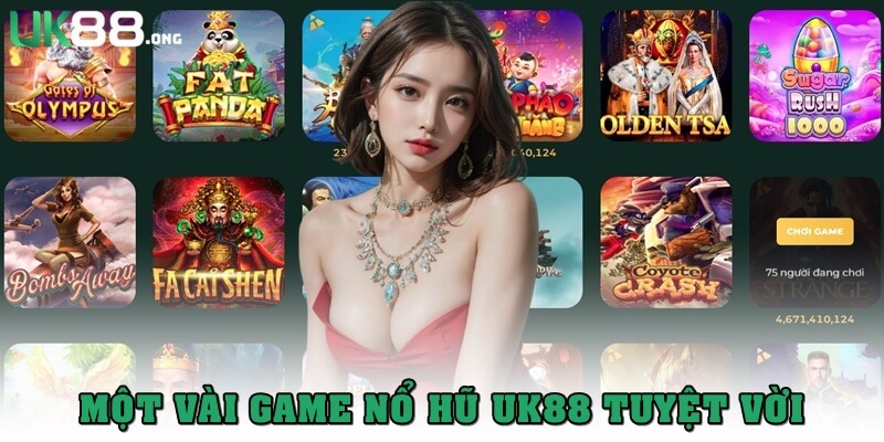 Nổ hũ UK88 - Quay hũ cực cháy với loạt siêu phẩm hot hit 3 Một vài game nổ hũ UK88 tuyệt vời nhất 2025