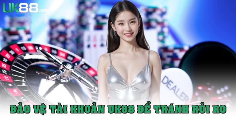 UK88 Có Lừa Đảo Không? Đánh Giá Khách Quan Từ A – Z 5 Bảo vệ tài khoản cá cược